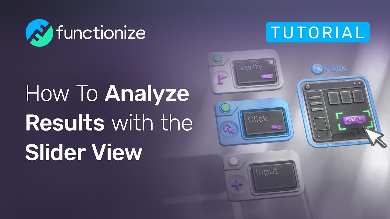 How To Analyze Results with the Slider View |  Functionize